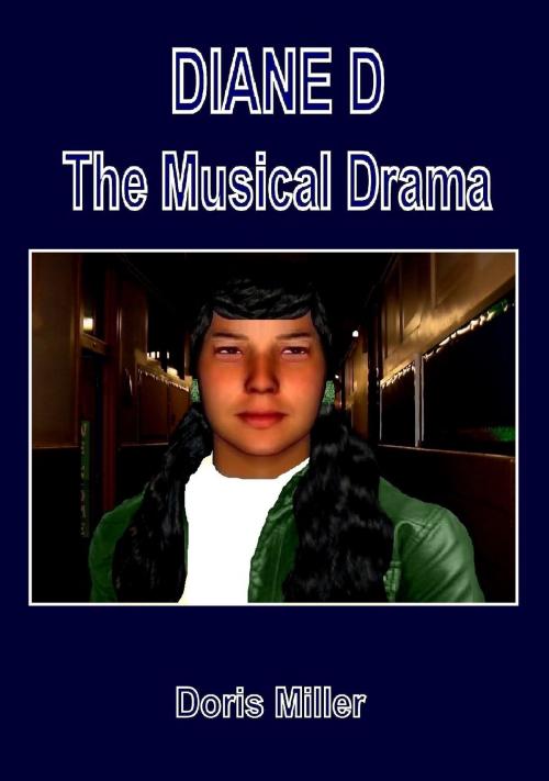 Cover of the book DIANE D The Musical Drama: Volume 1 - Part 2 by Doris Miller, Doris Miller