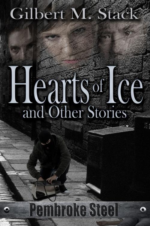 Cover of the book Hearts of Ice and Other Stories by Gilbert M. Stack, Gilbert M. Stack