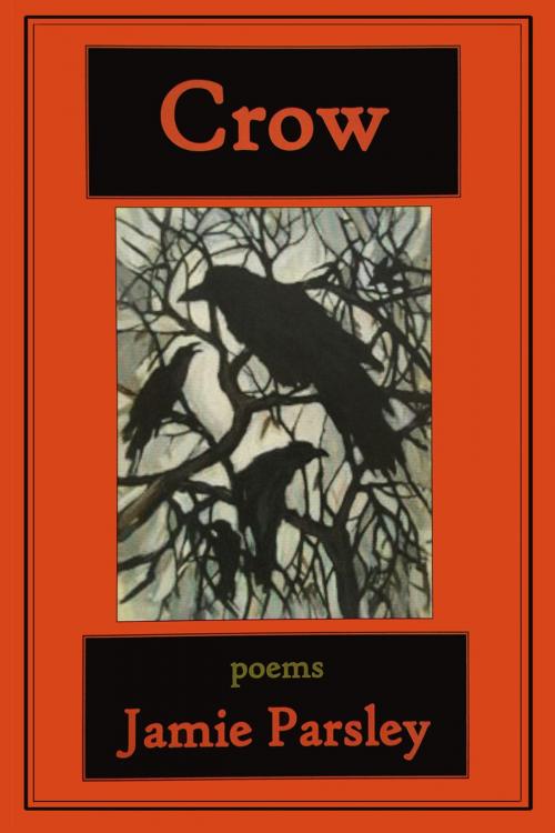 Cover of the book Crow by Jamie Parsley, Jamie Parsley