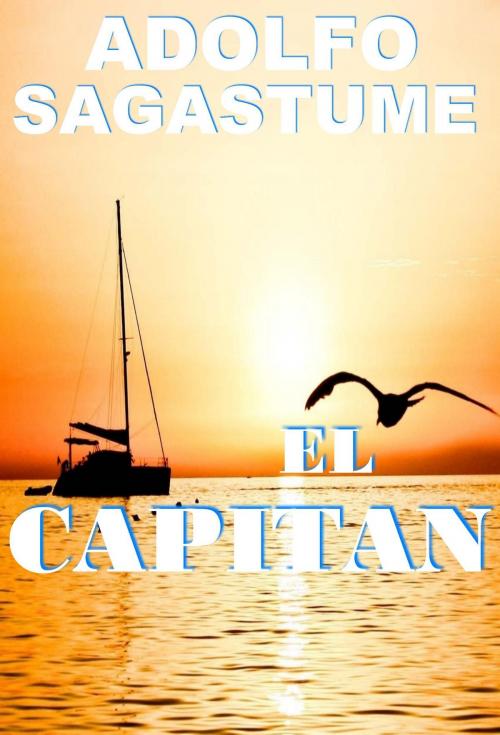 Cover of the book El Capitán by Adolfo Sagastume, Adolfo Sagastume