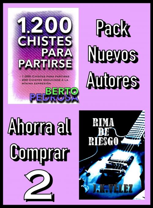 Cover of the book Pack Nuevos Autores Ahorra al Comprar 2: 1200 Chistes para partirse & Rima de Riesgo by Berto Pedrosa, J. K. Vélez, PROMeBOOK