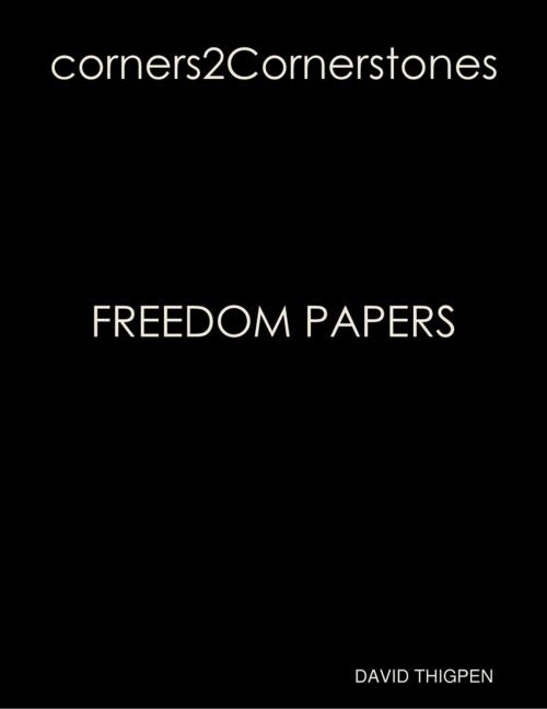 Cover of the book Corners2cornerstones Freedom Papers by David Thigpen, Lulu.com