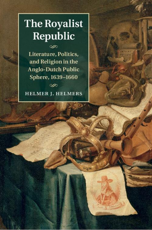 Cover of the book The Royalist Republic by Helmer J. Helmers, Cambridge University Press