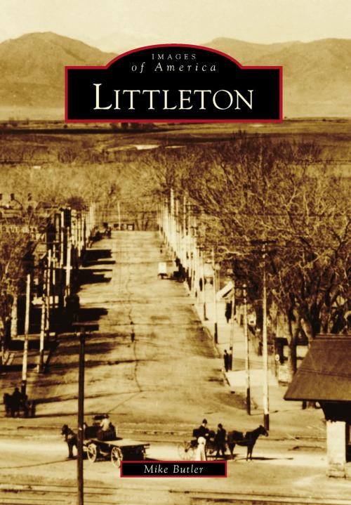 Cover of the book Littleton by Mike Butler, Arcadia Publishing Inc.