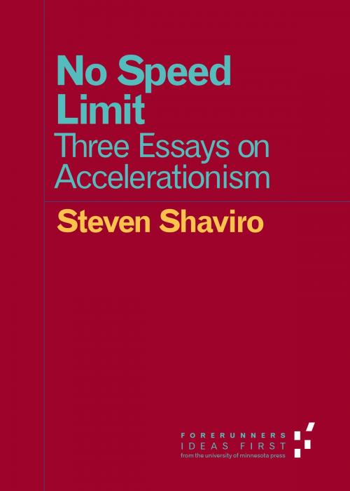 Cover of the book No Speed Limit by Steven Shaviro, University of Minnesota Press