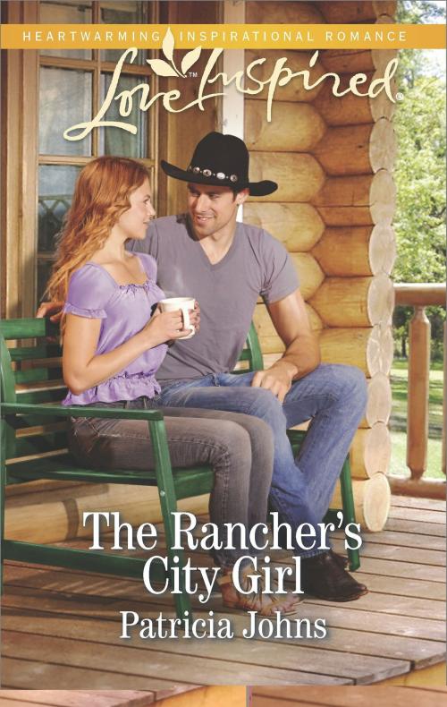 Cover of the book The Rancher's City Girl by Patricia Johns, Harlequin