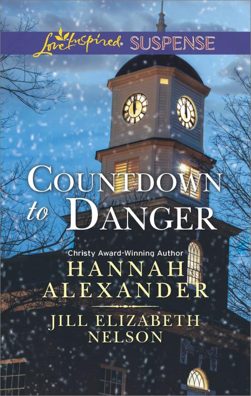 Cover of the book Countdown to Danger by Hannah Alexander, Jill Elizabeth Nelson, Harlequin