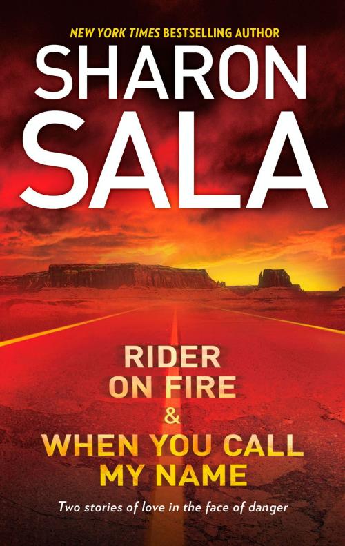 Cover of the book Rider on Fire & When You Call My Name by Sharon Sala, Harlequin
