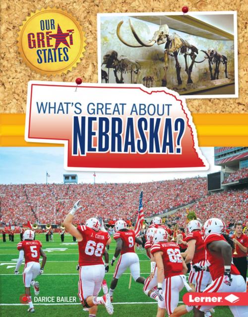 Cover of the book What's Great about Nebraska? by Darice Bailer, Lerner Publishing Group