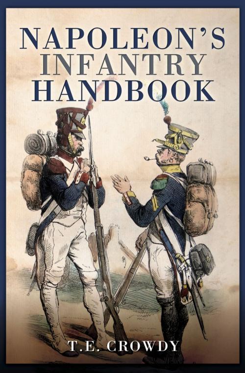 Cover of the book Napoleon's Infantry Handbook by Terry Crowdy, Pen and Sword