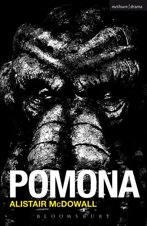 Cover of the book Pomona by Mr Alistair McDowall, Bloomsbury Publishing