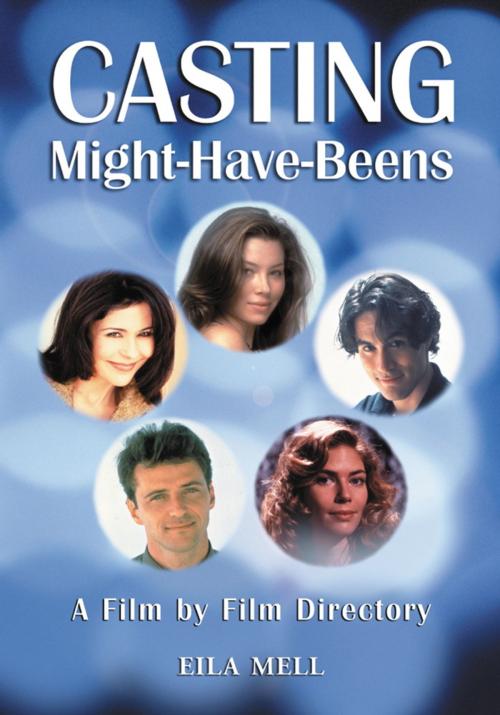 Cover of the book Casting Might-Have-Beens by Eila Mell, McFarland & Company, Inc., Publishers