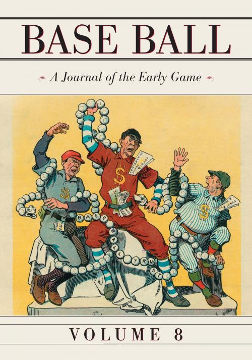 Cover of the book Base Ball: A Journal of the Early Game, Vol. 8 by , McFarland & Company, Inc., Publishers