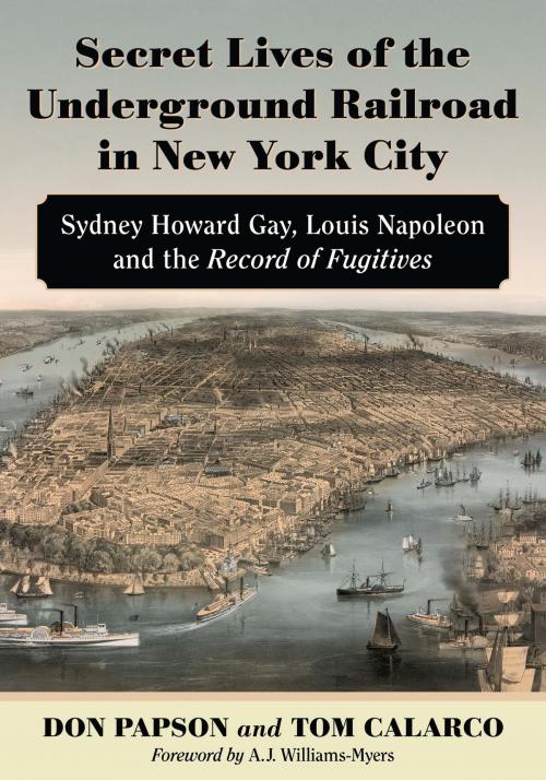 Cover of the book Secret Lives of the Underground Railroad in New York City by Don Papson, Tom Calarco, McFarland & Company, Inc., Publishers