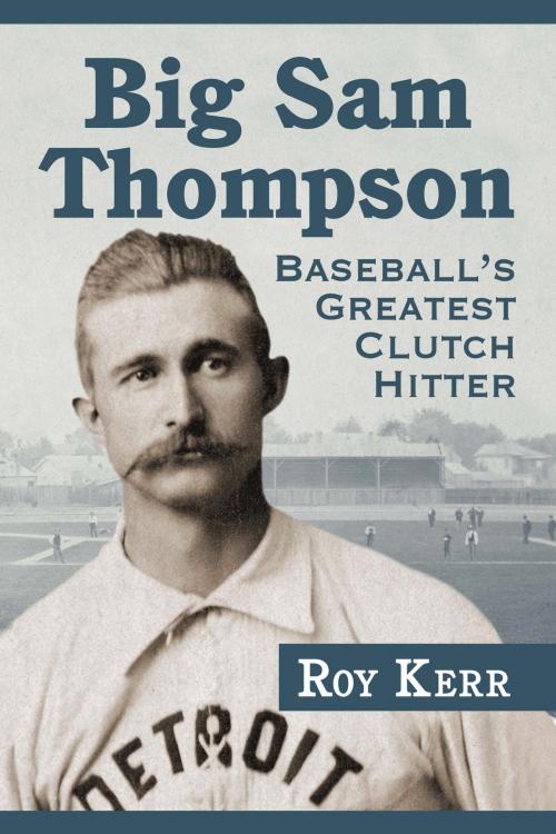 Cover of the book Big Sam Thompson by Roy Kerr, McFarland & Company, Inc., Publishers