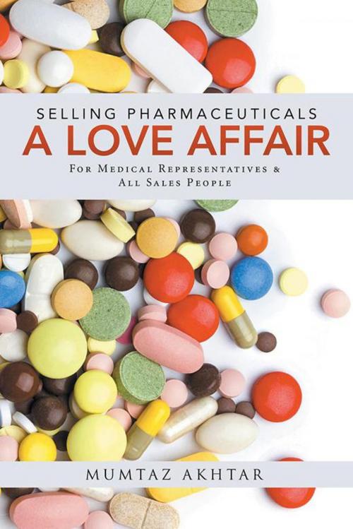 Cover of the book Selling Pharmaceuticals-A Love Affair by Mumtaz Akhtar, Partridge Publishing India