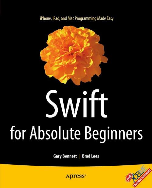 Cover of the book Swift for Absolute Beginners by Gary Bennett, Brad Lees, Apress