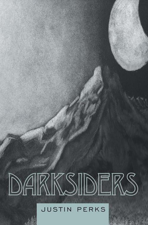 Cover of the book Darksiders by Justin Perks, LifeRich Publishing