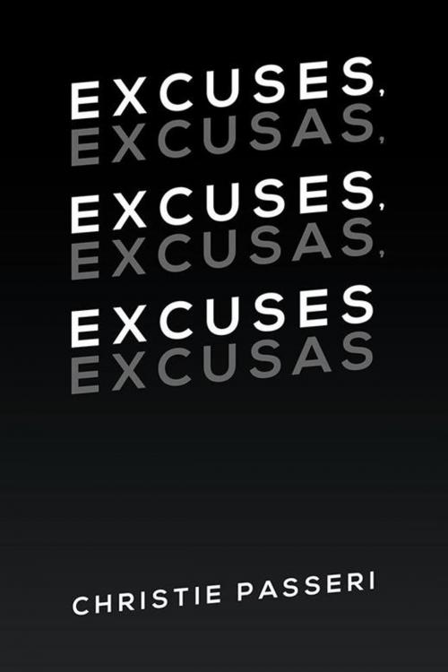 Cover of the book Excuses, Excuses, Excuses by Christie Passeri, LifeRich Publishing