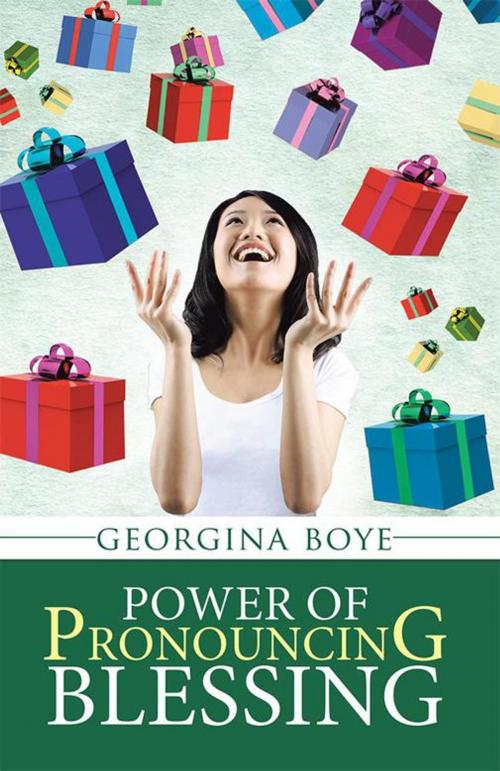 Cover of the book Power of Pronouncing Blessing by Georgina Boye, WestBow Press