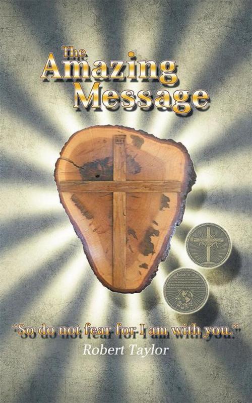 Cover of the book The Amazing Message by Robert Taylor, WestBow Press