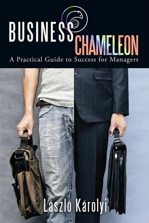 Cover of the book Business Chameleon by László Károlyi, iUniverse