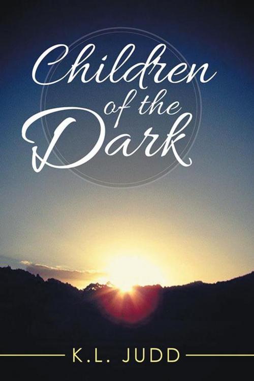 Cover of the book Children of the Dark by K.L. Judd, Xlibris NZ