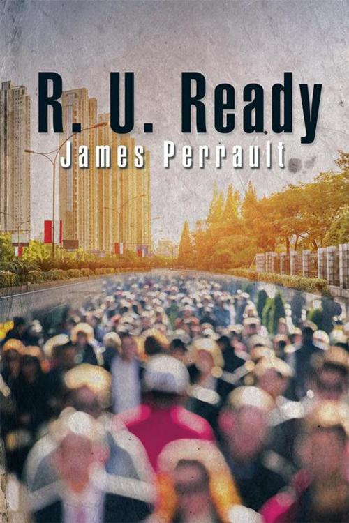 Cover of the book R. U. Ready by James Perrault, AuthorHouse