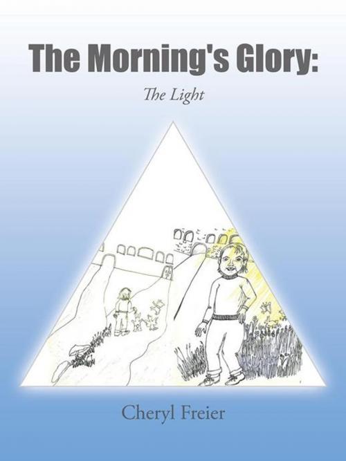 Cover of the book The Morning's Glory: by Cheryl Freier, AuthorHouse