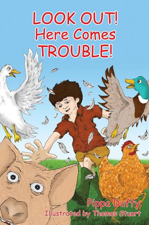 Cover of the book Look Out! Here Comes Trouble! by Pippa Duffy, Xlibris UK