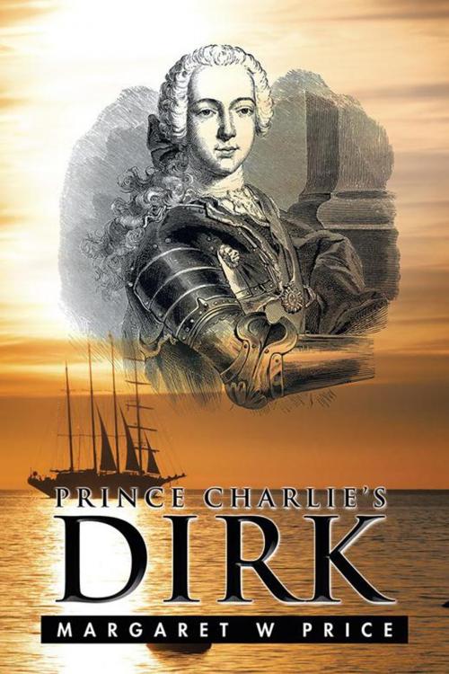 Cover of the book Prince Charlie’S Dirk by Margaret W Price, Xlibris UK