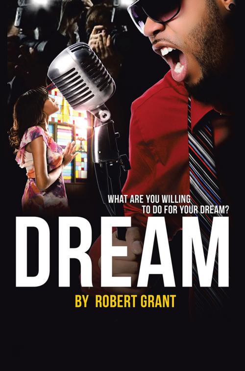 Cover of the book Dream by Robert Grant, Xlibris US