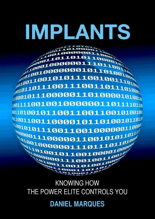 Cover of the book Implants: Knowing How the Power Elite Controls You by Daniel Marques, 22 Lions Bookstore