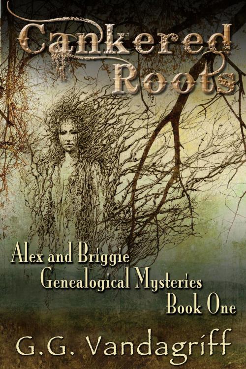 Cover of the book Cankered Roots - New Edition by G.G. Vandagriff, Orson Whitney Press