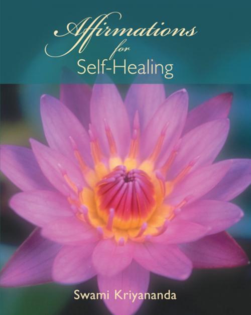 Cover of the book Affirmations for Self-Healing by Swami Kriyananda, Crystal Clarity Publishers