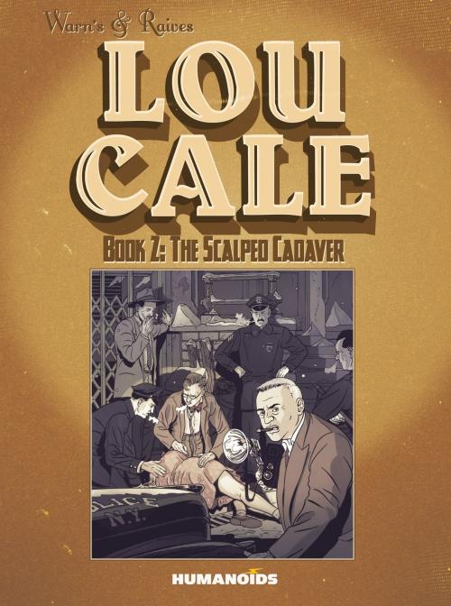 Cover of the book Lou Cale #2 : The Scalped Cadaver by Éric Warrants, Raives, Humanoids Inc