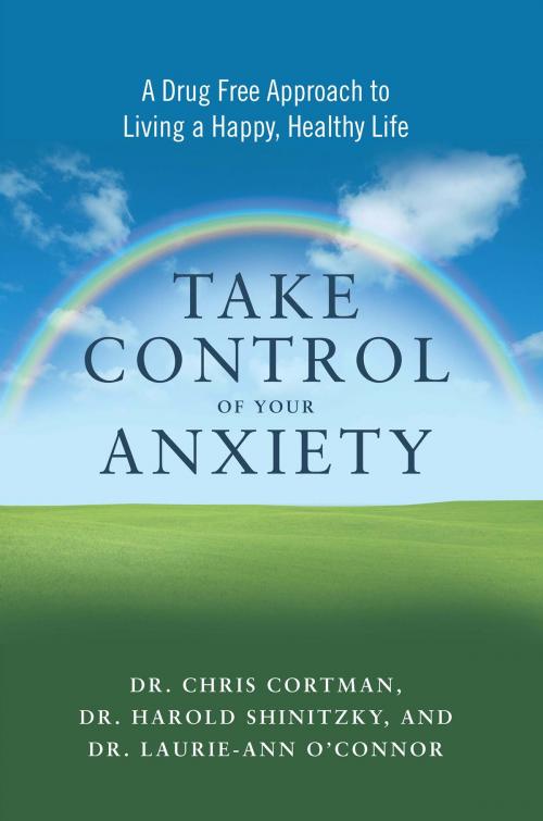 Cover of the book Take Control of Your Anxiety by Christopher Cortman, Harold Shinitzky, Laurie-Ann O'Connor, Red Wheel Weiser