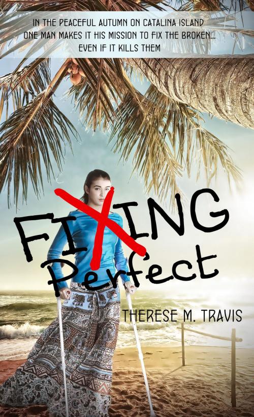 Cover of the book Fixing Perfect by Therese M. Travis, Pelican Book Group