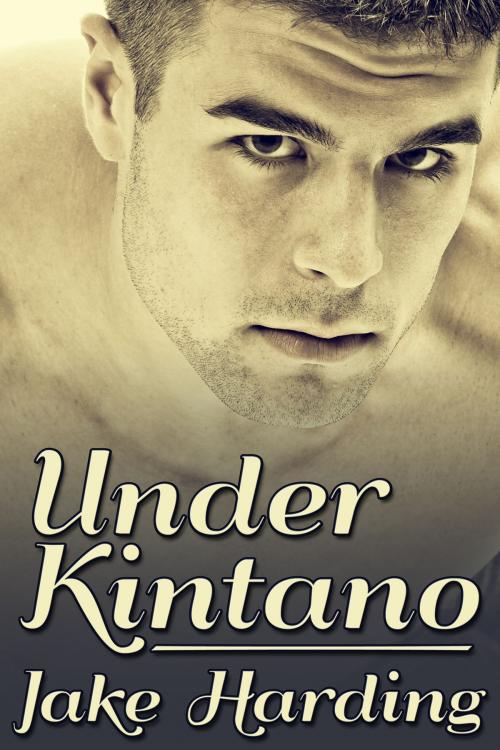 Cover of the book Under Kintano by Jake Harding, JMS Books LLC