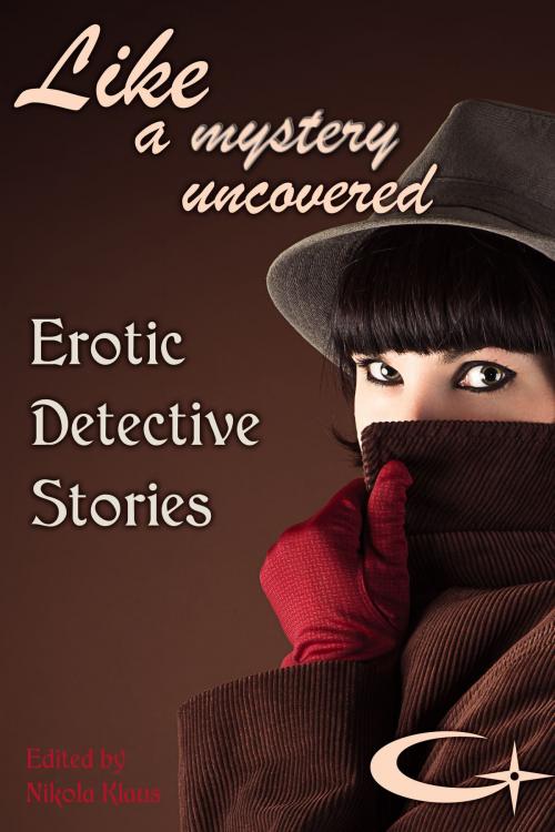 Cover of the book Like a Mystery Uncovered by Nikola Klaus, Circlet Press