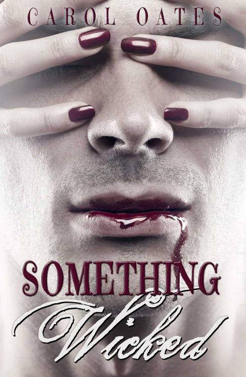 Cover of the book Something Wicked by Carol Oates, Omnific Publishing