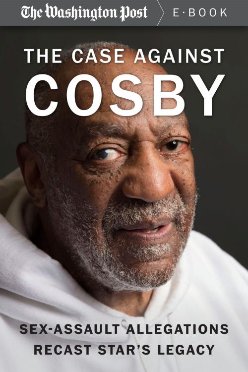 Cover of the book The Case Against Cosby by The Washington Post, Diversion Books