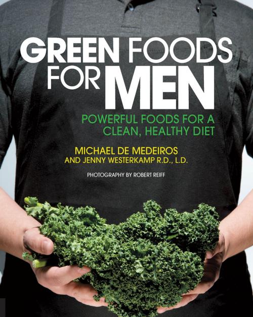 Cover of the book Green Foods for Men by Michael De Medeiros, Jenny Westerkamp, Fair Winds Press