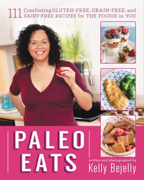 Cover of the book Paleo Eats by Kelly Bejelly, Victory Belt Publishing, Inc.