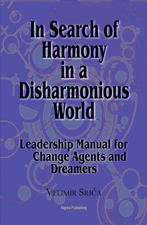 Cover of the book In Search of Harmony in a Disharmonious World by Velimir Srića, Algora Publishing