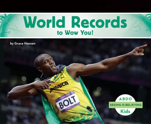 Cover of the book World Records to Wow You! by Grace Hansen, ABDO