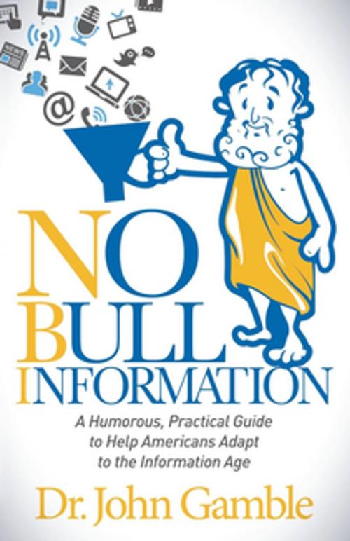 Cover of the book No Bull Information by Dr. John Gamble, Morgan James Publishing