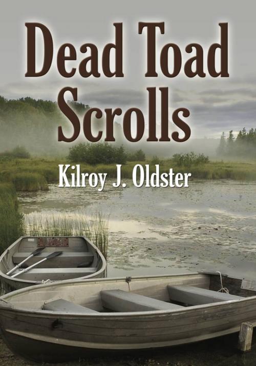 Cover of the book Dead Toad Scrolls by Kilroy J. Oldster, BookLocker.com, Inc.