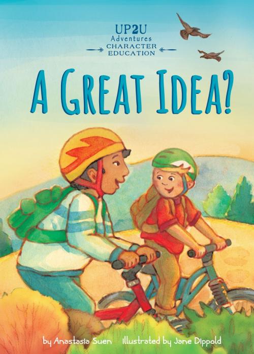 Cover of the book A Great Idea?: An Up2U Character Education Adventure by Anastasia Suen, ABDO