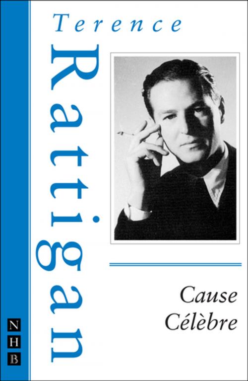 Cover of the book Cause Célèbre (NHB Modern Plays) by Terence Rattigan, Nick Hern Books